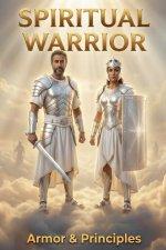 Spiritual Warrior - Armor & Principles