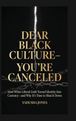 Dear Black culture- You're canceled: "How White Liberal Guilt Turned Identity Into Currency and Why It's Time to Shut It Down