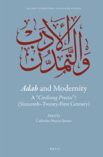 Adab and Modernity: A Civilising Process ? (Sixteenth-Twenty-First Century)