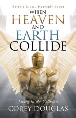 When Heaven and Earth Collide: Living in the Collision