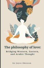 The Philosophy of Love: Bridging Western, Eastern, and Arabic Thought