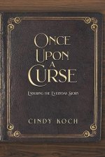 Once Upon a Curse: Enduring the Everyday Story