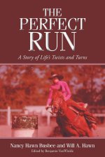 The Perfect Run: A Story of Life's Twists and Turns
