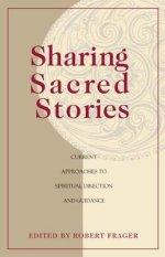 Sharing Sacred Stories Current Approaches to Spiritual Direction and Guidance