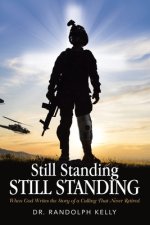 Still Standing STILL STANDING: When God Writes the Story of a Calling That Never Retired