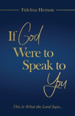 If God Were to Speak to You: This is what the Lord says...