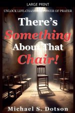 There's Something About That Chair!