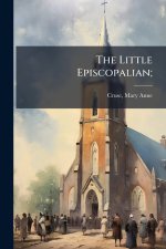 The Little Episcopalian;