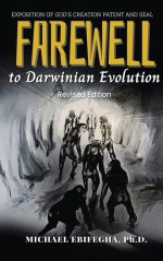 Farewell to Darwinian Evolution: Exposition of God's Creation Patent & Seal Revised Edition