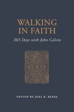 Walking in Faith - 365 Days with John Calvin