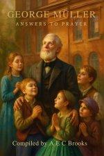 George Muller Answers to Prayer - Trusting God's Provision