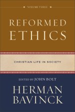 Reformed Ethics, Volume 3 : Volume 3 (Reformed Ethics)