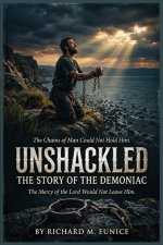 Unshackled: The Story of the Demoniac