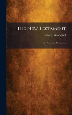 The New Testament: An American Translation