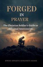 Forged in Prayer