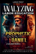 Analyzing Labor Education in the Prophetic Books of Daniel