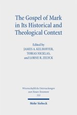 The Gospel Of Mark In Its Historical And Theological Context