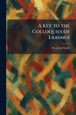 A Key to the Colloquies of Erasmus