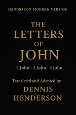 THE LETTERS OF JOHN: 1 John, 2 John, 3 John