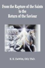 From the Rapture of the Saints to the Return of the Savior
