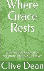 Where Grace Rests: A 30 Day Devotional of Scripture, Poetry and Prayer