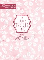 A Little God Time for Women: 365 Daily Devotions (Large Print)