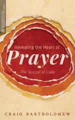 Revealing the Heart of Prayer (Transformative Word)