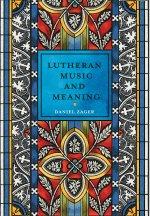 Lutheran Music And Meaning