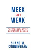 Meek Isn't Weak: The Strength of the Controlled Warrior