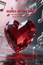 Songs of the Heart: 100 Musical Meditations to Draw You Closer to God