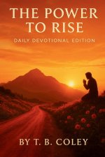 The Power to Rise - Daily Devotional Edition (Devotion 3)