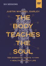 The Body Teaches the Soul Video Study