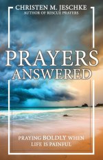 Prayers Answered: Praying Boldly When Life Is Painful