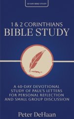 1 and 2 Corinthians Bible Study: A 40-Day Devotional Study of Paul's Letters for Personal Reflection and Small Group Discussion