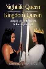 Nightlife Queen to Kingdom Queen: Escaping the Darkness and Embracing the Light