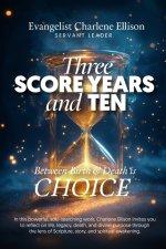 Three Score Years and Ten: Between Birth and Death is Choice
