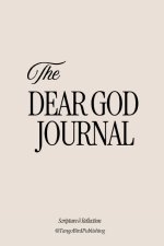 The Dear God Journal: A Scripture & Reflection Journal