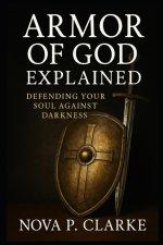 Armor of God Explained: Defending Your Soul Against Darkness