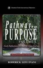 Pathway to Purpose (Volume I): Daily Reflections for the Christian Journey