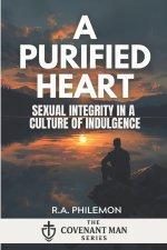 A Purified Heart: Sexual Integrity in a Culture of Indulgence
