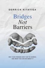 Bridges Not Barriers