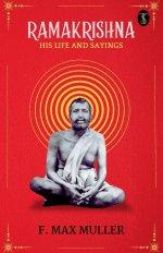Ramakrishna, His Life And Sayings