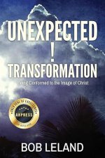 Unexpected Transformation: Being Conformed to the Image of Christ