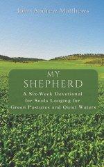 My Shepherd: A Six-Week Devotional for Souls Longing for Green Pastures and Quiet Waters