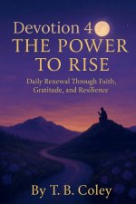 Devotion 4 The Power to Rise - Daily Devotion