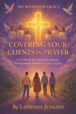 My Hands of Grace: Covering your Clients in Prayer
