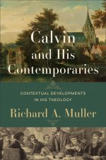 Calvin and His Contemporaries