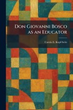 Don Giovanni Bosco as an Educator