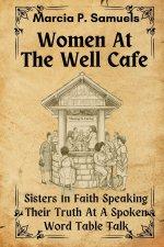 Women At The Well: Sisters In Faith Speaking Their Truth At A Spoken Word Table Talk