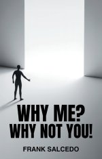 Why Me?: Why Not You?